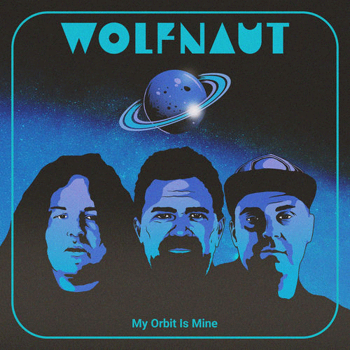 Wolfnaut : My Orbit Is Mine